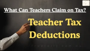 What Can Teachers Claim on Tax? Teacher Tax Deductions