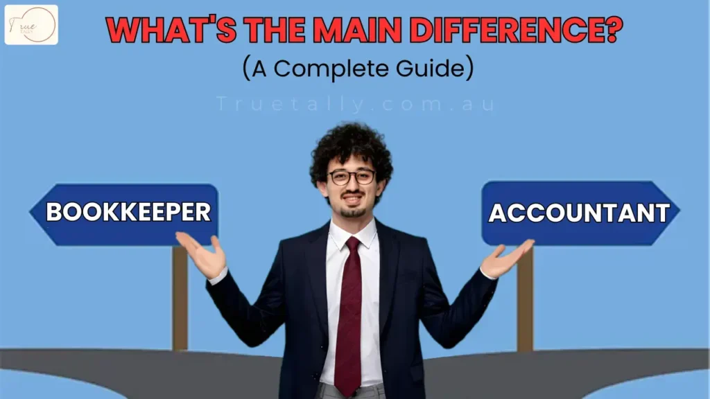 Bookkeeper vs Accountant: What's The Main Difference? (A Complete Guide)